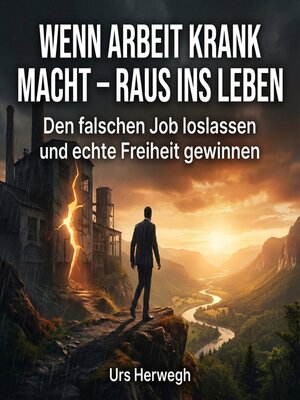 cover image of Wenn Arbeit krank macht – raus ins Leben